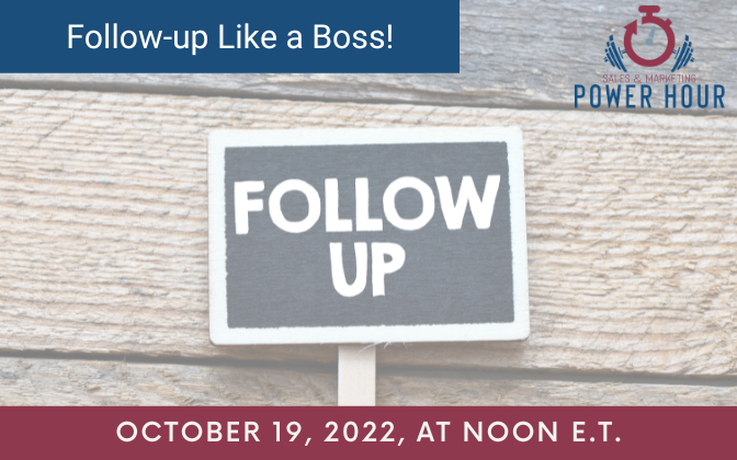 Sales and Marketing Power Hour: Follow Up Like a Boss